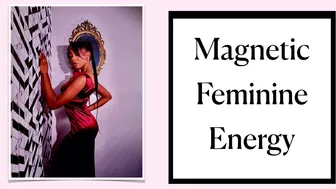 Tap into your Magnetic Feminine Energy like a Sexy Elegant Woman