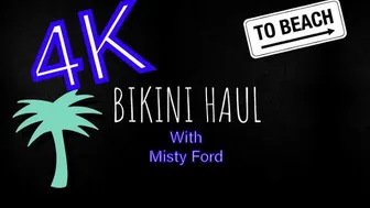 4K Bikini haul with Misty Ford