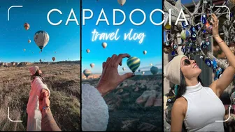 TÜRKIYE TRAVEL VLOG // CAPADOCIA ????????????