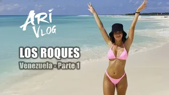 LOS ROQUES - Venezuela - Parte 1 #AriDugarte #AriVlog