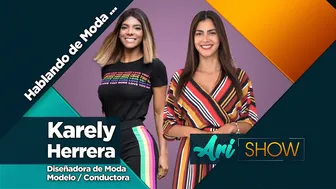 Hablando de Moda con Karely Herrera - Ari Show #1