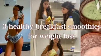 my fav top 3 healthy breakfast smoothies (for weight loss)