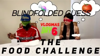 VLOGMAS DAY 6: BLINDFOLD GUESS THE FOOD CHALLENGE