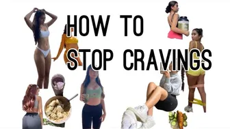 how to stop cravings (tips+ how i stop my cravings)