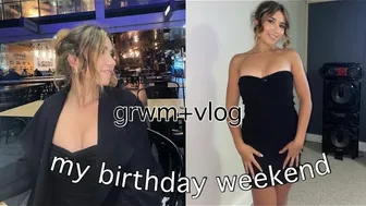 grwm for my birthday weekend + vlog