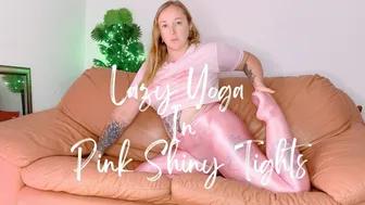 Lazy Yoga In Pink Shiny Sheer Tights